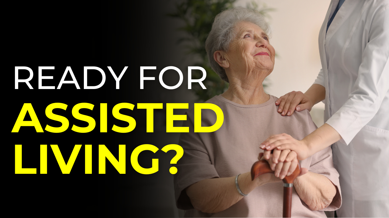 Elderly person with a cane looking up at a caregiver. Text reads, "Ready for Assisted Living?.